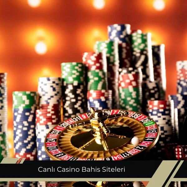 Canlı Casino Bahis Siteleri